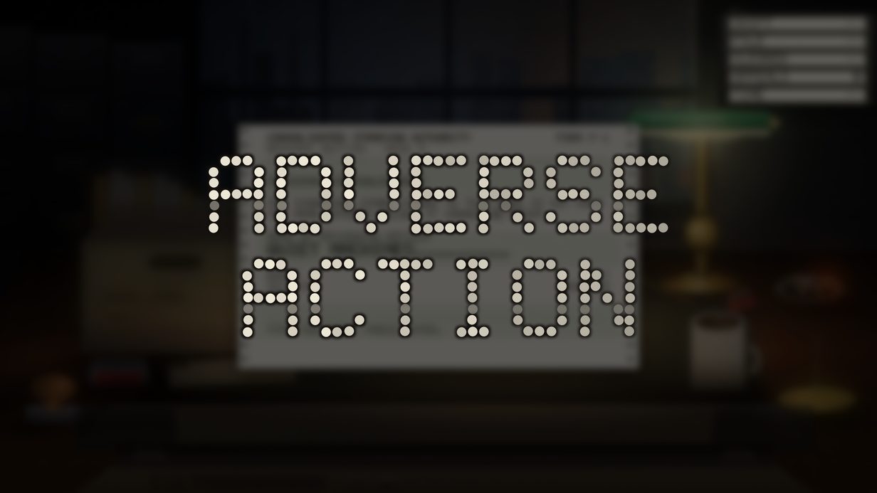 Adverse Action, a paperwork thriller: dot-matrix logo over a dim office desk